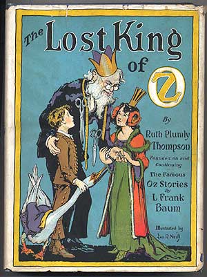 Item #99128 The Lost King of Oz. Ruth Plumly THOMPSON, and L. Frank Baum