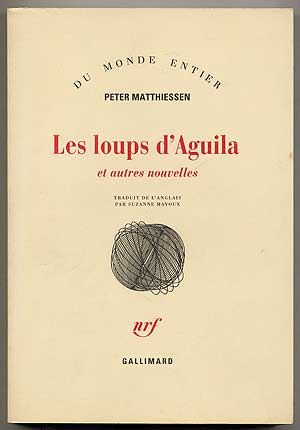 Item #99132 Les loups d'Aguila et autres novelles [On the River Styx and Other Stories]. Peter MATTHIESSEN.