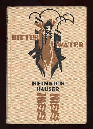 Item #99265 Bitter Water. Heinrich HAUSER.