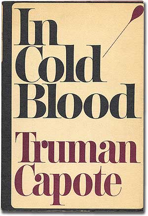 Item #99432 In Cold Blood: A True Account of a Multiple Murder and Its Consequences. Truman CAPOTE.