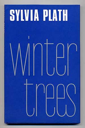 Item #99560 Winter Trees. Sylvia PLATH.