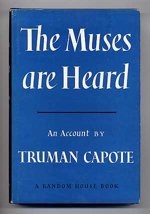Item #99679 The Muses Are Heard. Truman CAPOTE