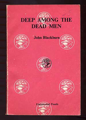 Item #99749 Deep Among the Dead Men. John BLACKBURN